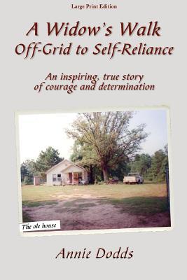 A Widow's Walk Off-Grid to Self-Reliance: An In... [Large Print] 1632470020 Book Cover