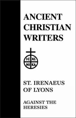 St. Irenaeus of Lyons Against the Heresies 0809104547 Book Cover