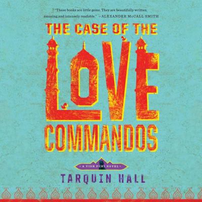 The Case of the Love Commandos: From the Files ... 1482931060 Book Cover