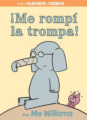¡Me Rompí La Trompa!-Spanish Edition [Spanish] 136804574X Book Cover
