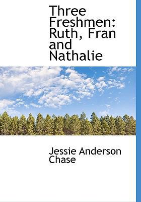 Three Freshmen: Ruth, Fran and Nathalie 1117594327 Book Cover