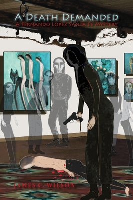A Death Demanded: A Fernando Lopez Santa Fe Mys... 1632937409 Book Cover