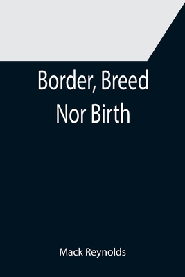 Border, Breed Nor Birth 9355391188 Book Cover