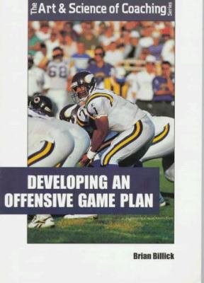 Developing an Offensive Game (Art & Science of ... 1571670467 Book Cover