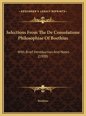 Selections From The De Consolatione Philosophia... 1169571107 Book Cover