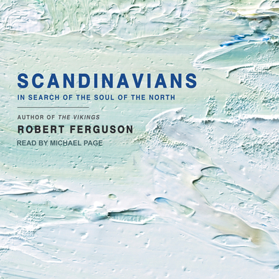 Scandinavians: In Search of the Soul of the North 154145555X Book Cover