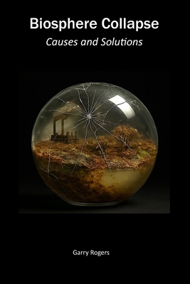 Biosphere collapse: Causes and solutions B0FRXP92MR Book Cover