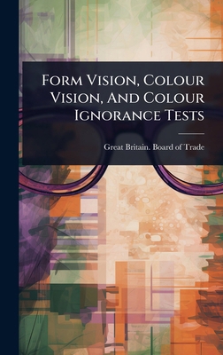 Form Vision, Colour Vision, And Colour Ignoranc... 1024433439 Book Cover