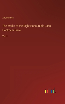 The Works of the Right Honourable John Hookham ... 3368817973 Book Cover