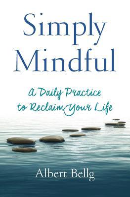 Simply Mindful: A Daily Practice to Reclaim You... 0996510354 Book Cover