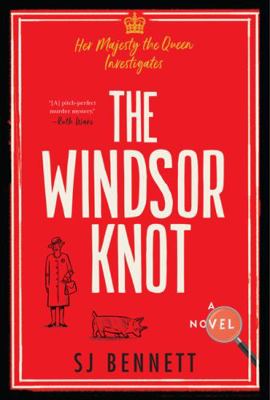 The Windsor Knot: A Novel (Her Majesty the Quee... 006307253X Book Cover