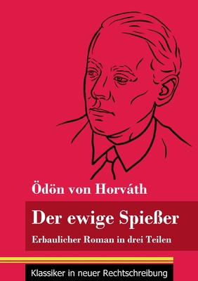Der ewige Spießer: Erbaulicher Roman in drei Te... [German] 3847851039 Book Cover