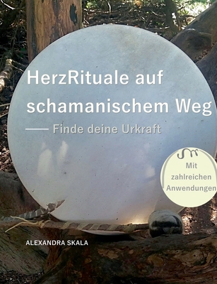 HerzRituale auf schamanischem Weg: Finde deine ... [German] 374946880X Book Cover