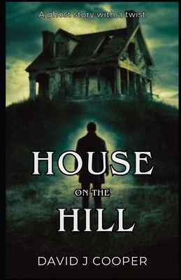 House on the Hill: A gripping short story with ... B08HGRW932 Book Cover