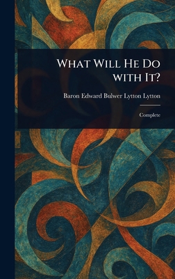 What Will He Do With It? 1022907700 Book Cover