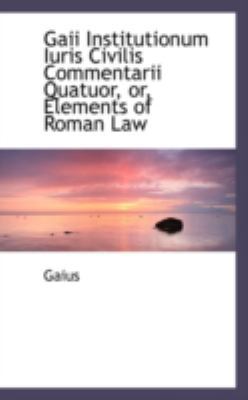 Gaii Institutionum Iuris Civilis Commentarii Qu... 0559527667 Book Cover