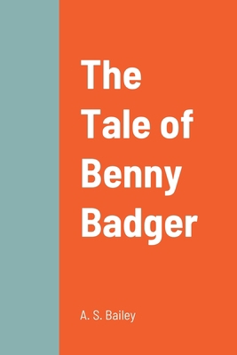 The Tale of Benny Badger 1387671529 Book Cover