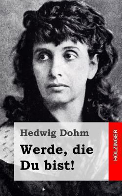 Werde, die Du bist! [German] 1482380412 Book Cover