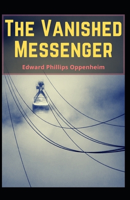 The Vanished Messenger Illustrated: E. Phillips... B091CMJ33S Book Cover