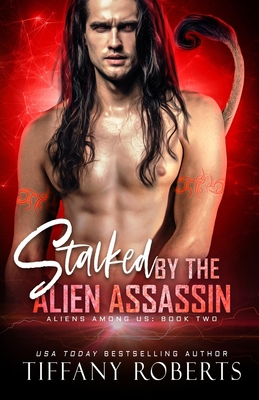 Stalked by the Alien Assassin: An Alien Romance B08YS5Z2YR Book Cover
