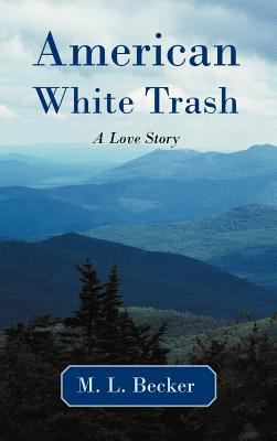 American White Trash: A Love Story 1462050522 Book Cover