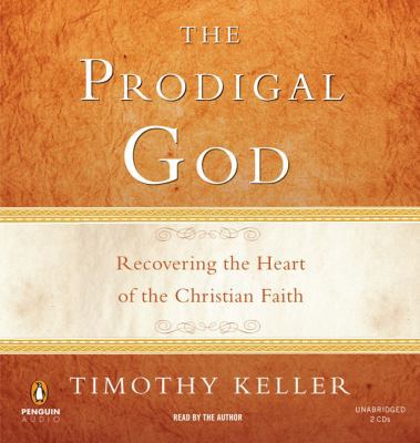 The Prodigal God: Recovering the Heart of the C... 0143143808 Book Cover