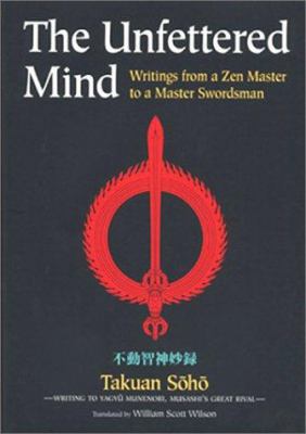 The Unfettered Mind: Writings of the Zen Master... 4770029470 Book Cover