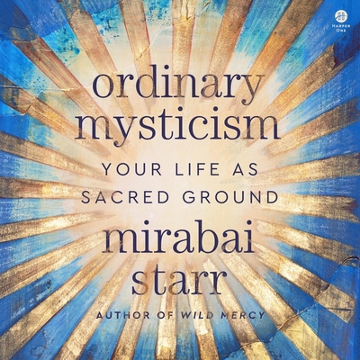 Ordinary Mysticism: Your Life as Sacred Ground            Book Cover