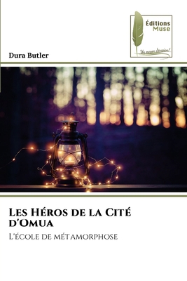 Les Héros de la Cité d'Omua [French] 6139762634 Book Cover