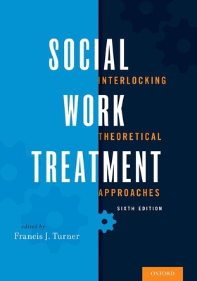 Social Work Treatment: Interlocking Theoretical... 019023959X Book Cover