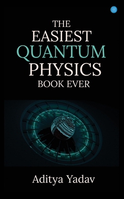 The Easiest Quantum Physics Book Ever 9357417109 Book Cover