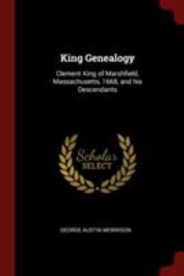 King Genealogy: Clement King of Marshfield, Mas... 1375997629 Book Cover