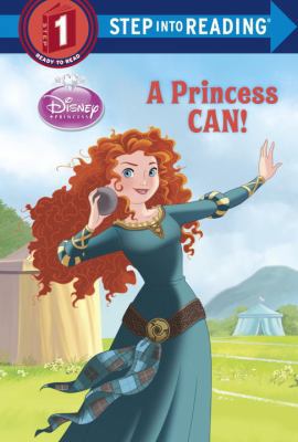 A Princess Can! (Disney Princess) 0736482237 Book Cover