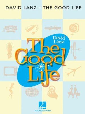 David Lanz - The Good Life 063408643X Book Cover