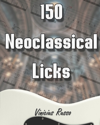 150 Neoclassical Licks B0CMSRF1BV Book Cover