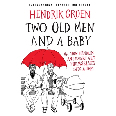 Two Old Men and a Baby Lib/E: Or, How Hendrik a... 1549138618 Book Cover