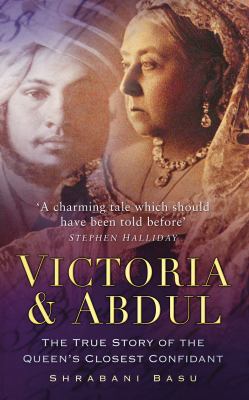 Victoria & Abdul: The True Story of the Queen's... 0752458531 Book Cover