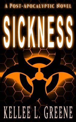 Sickness - A Post-Apocalyptic Novel 1697158366 Book Cover