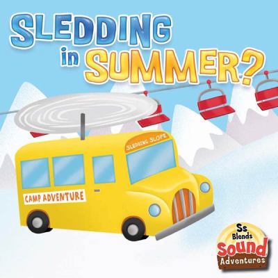 Sledding in Summer?: Phoenetic Sound (/Sl/, /Sm... 1621692752 Book Cover