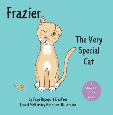 Frazier: The Very Special Cat (Stray Cat Stories) 1941523242 Book Cover