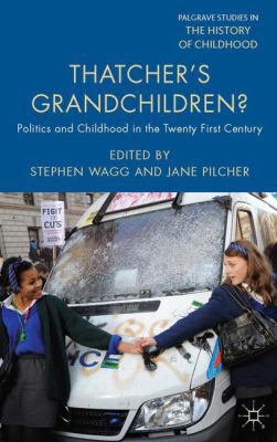 Thatcher's Grandchildren?: Politics and Childho... 1137281545 Book Cover