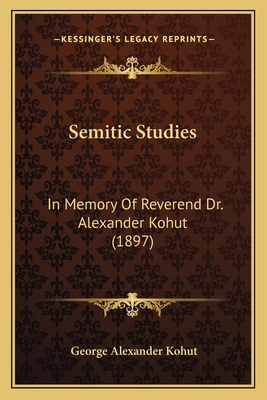 Semitic Studies: In Memory Of Reverend Dr. Alex... 1164053302 Book Cover