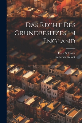 Das Recht Des Grundbesitzes in England [German] 1022849794 Book Cover