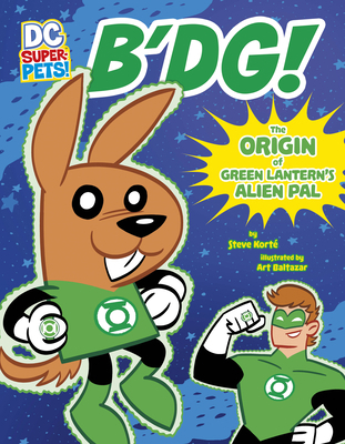 B'Dg!: The Origin of Green Lantern's Alien Pal 1666328928 Book Cover