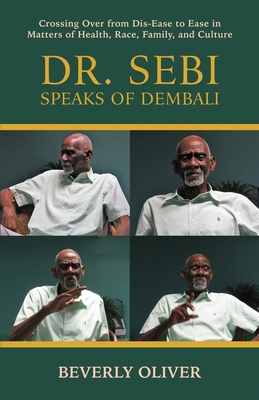 Dr. Sebi Speaks of Dembali: Crossing Over from ... 0578699486 Book Cover