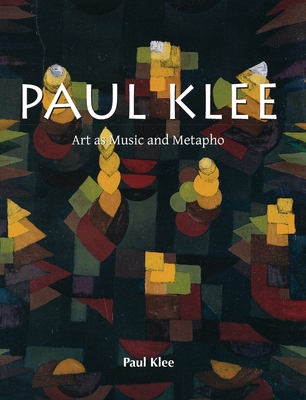 Paul Klee: Art as Music and Metapho 1646996704 Book Cover