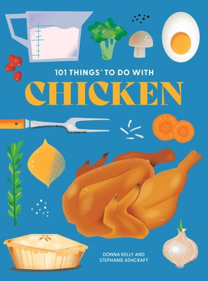 101 Things to Do with Chicken, New Edition 1423667581 Book Cover