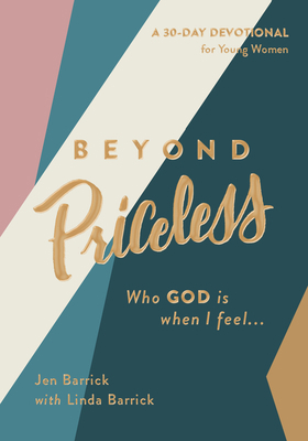 Beyond Priceless: Who God Is When I Feel... 0802419917 Book Cover