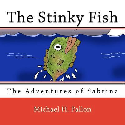 The Stinky Fish 1496189949 Book Cover
