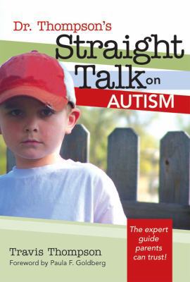 Dr. Thompson's Straight Talk on Autism 1557669457 Book Cover